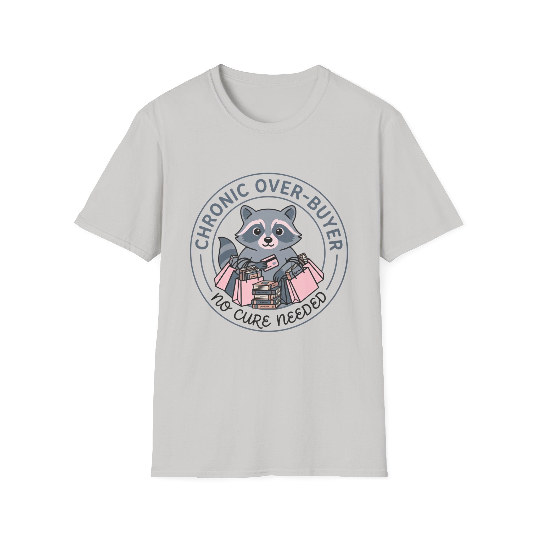 Chronic Over-Buyer No Cure Needed T-Shirt