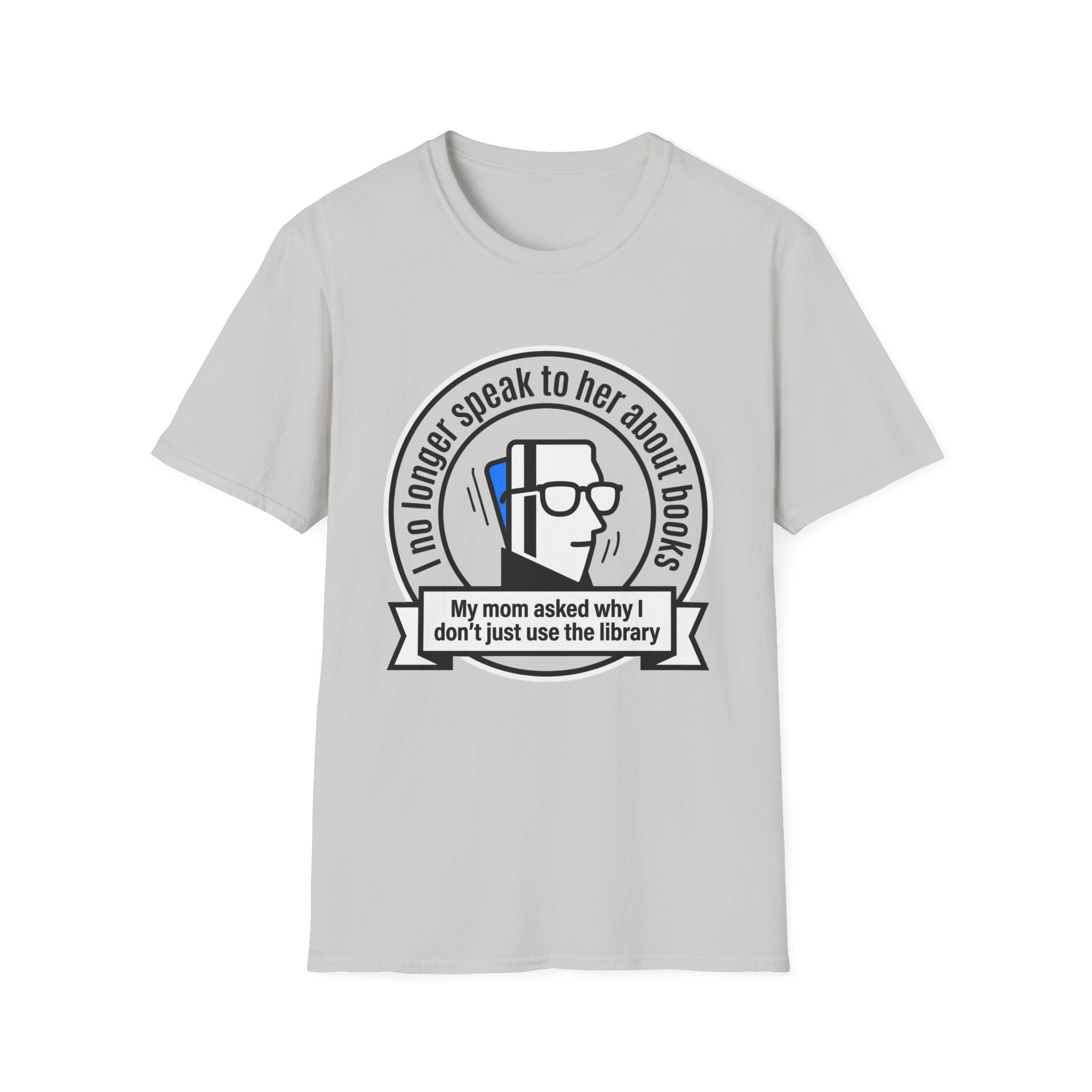 I No Longer Speak To Her About Books Mom Library T-Shirt