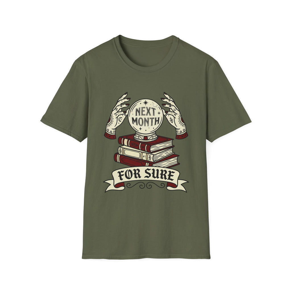 Next Month For Sure T-Shirt