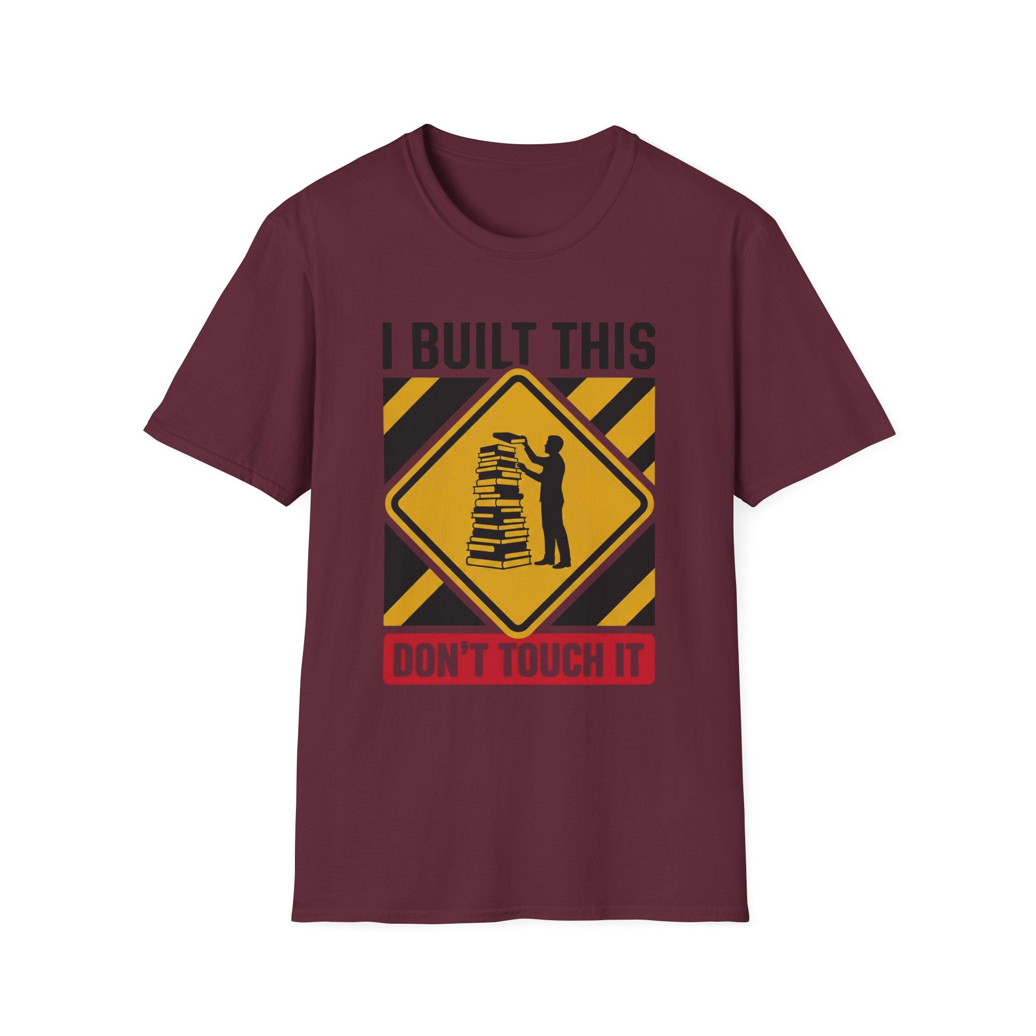 I Built This Don't Touch It T-Shirt