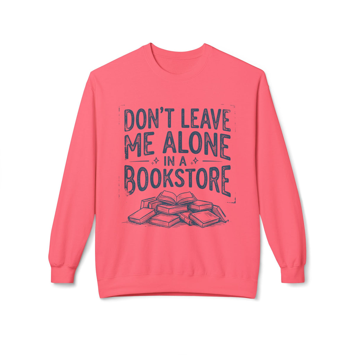 Alone In A Bookstore Sweatshirt