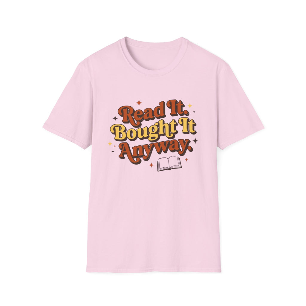 Read It Bought It Anyway T-Shirt