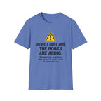 Do Not Disturb The Books Are Aging T-Shirt