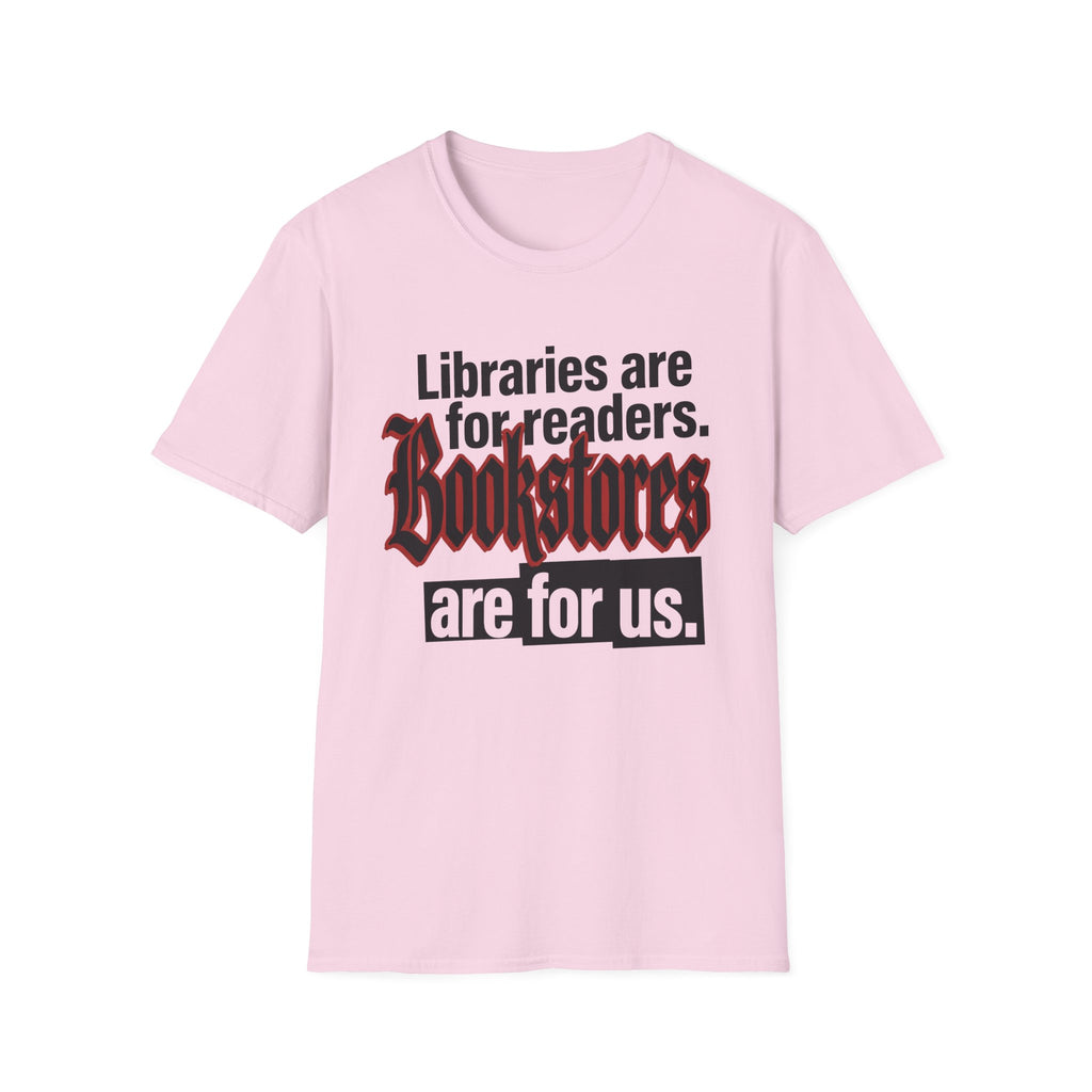Bookstores Are For Us T-Shirt