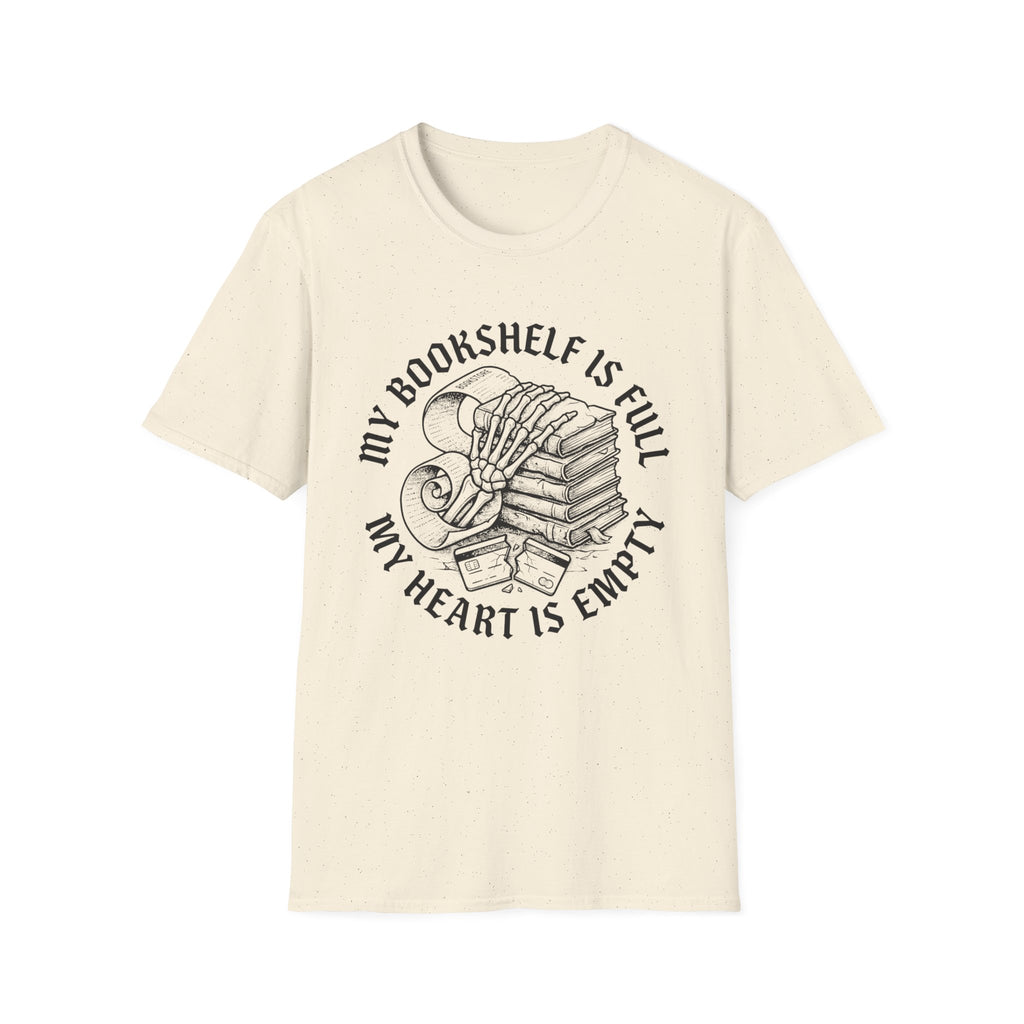 My Bookshelf Is Full My Heart Is Empty T-Shirt