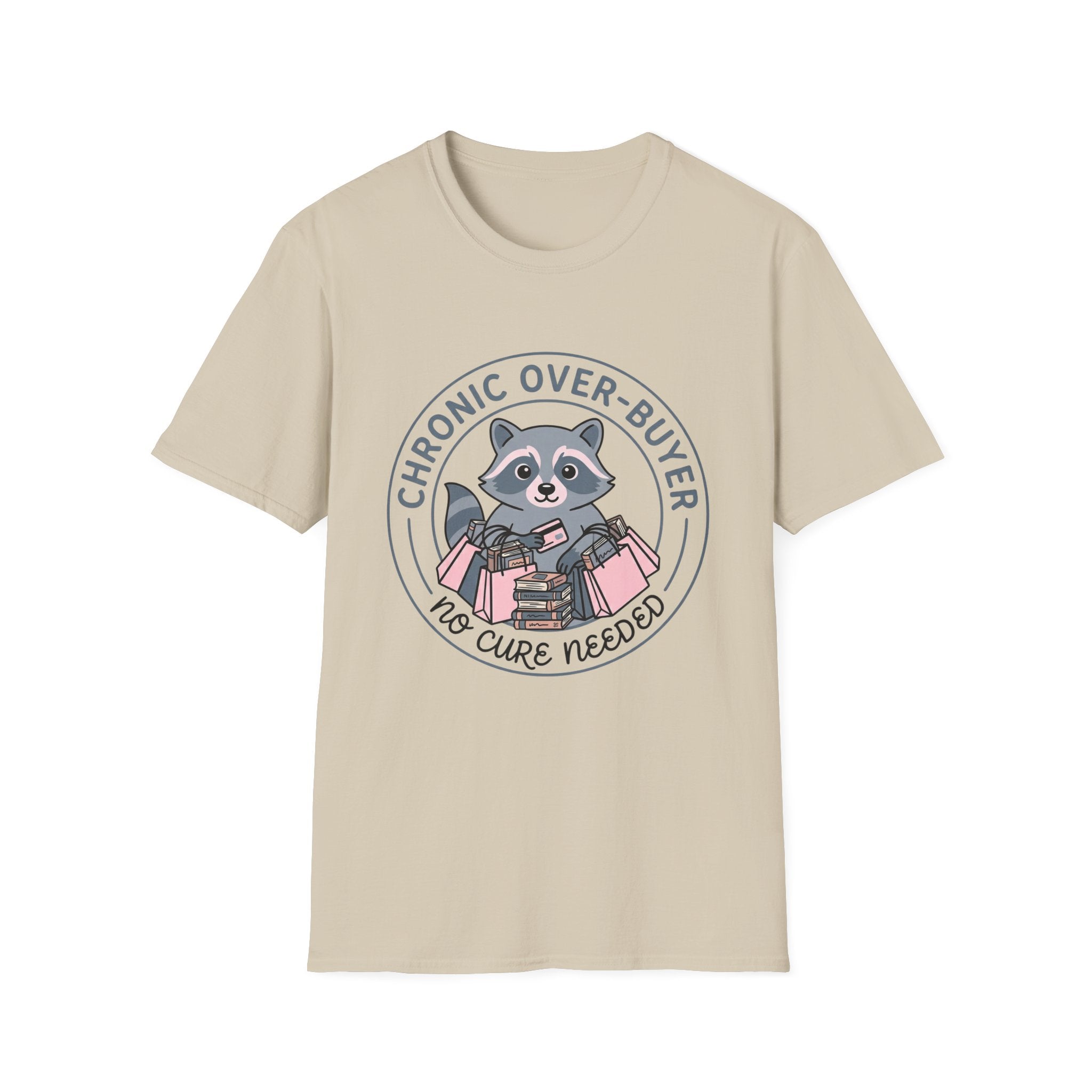 Chronic Over-Buyer No Cure Needed T-Shirt