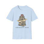 TBR To Be Realistic Never T-Shirt