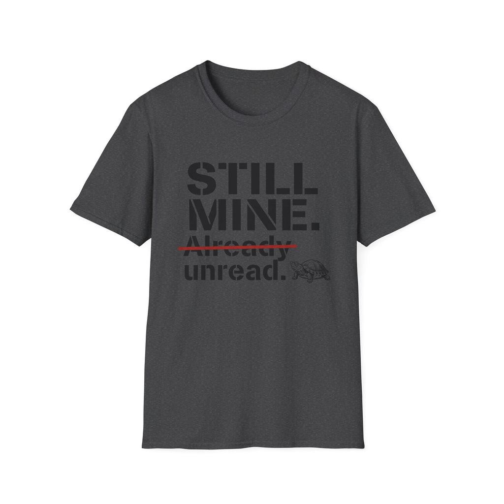 Still Mine Already Unread T-Shirt