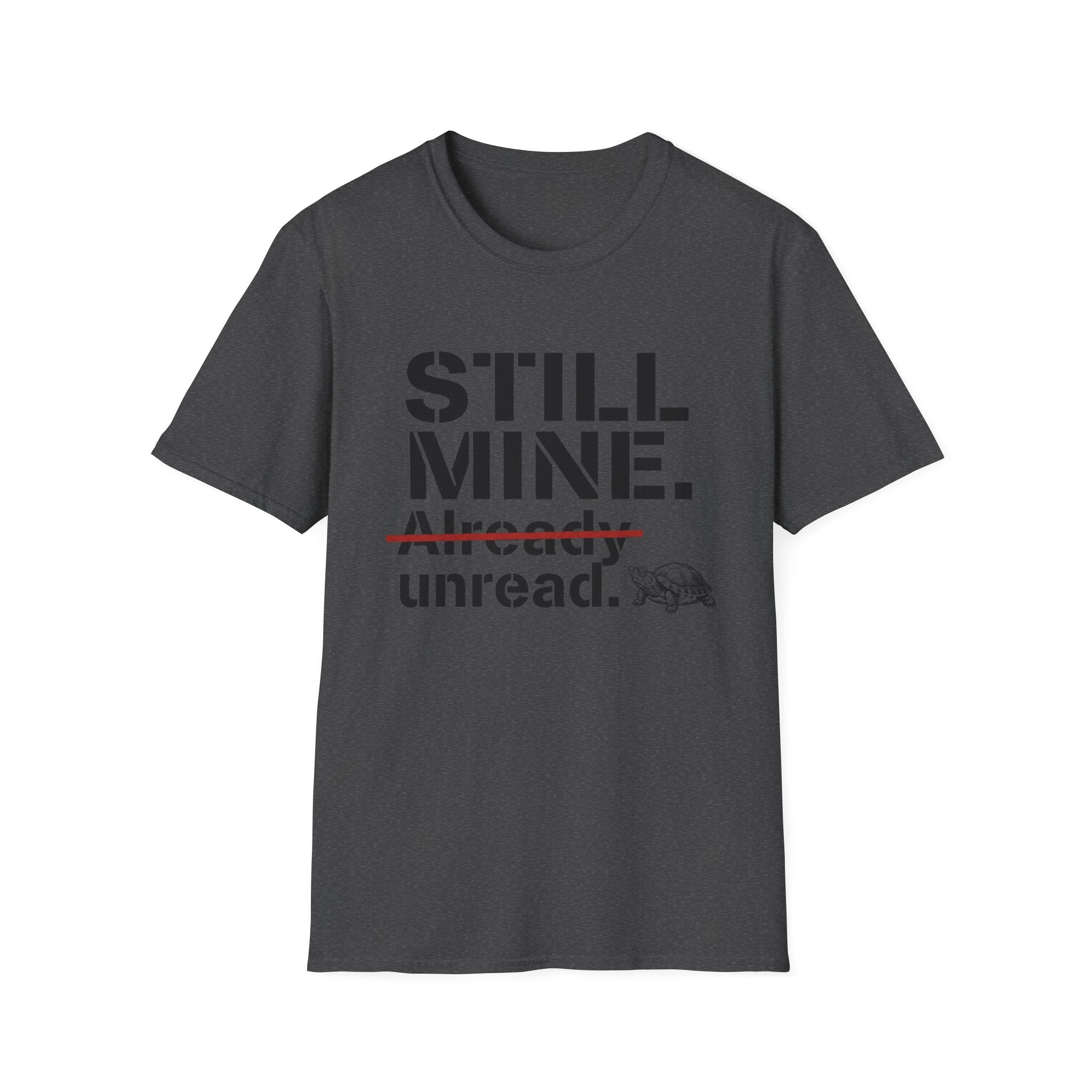 Still Mine Already Unread T-Shirt