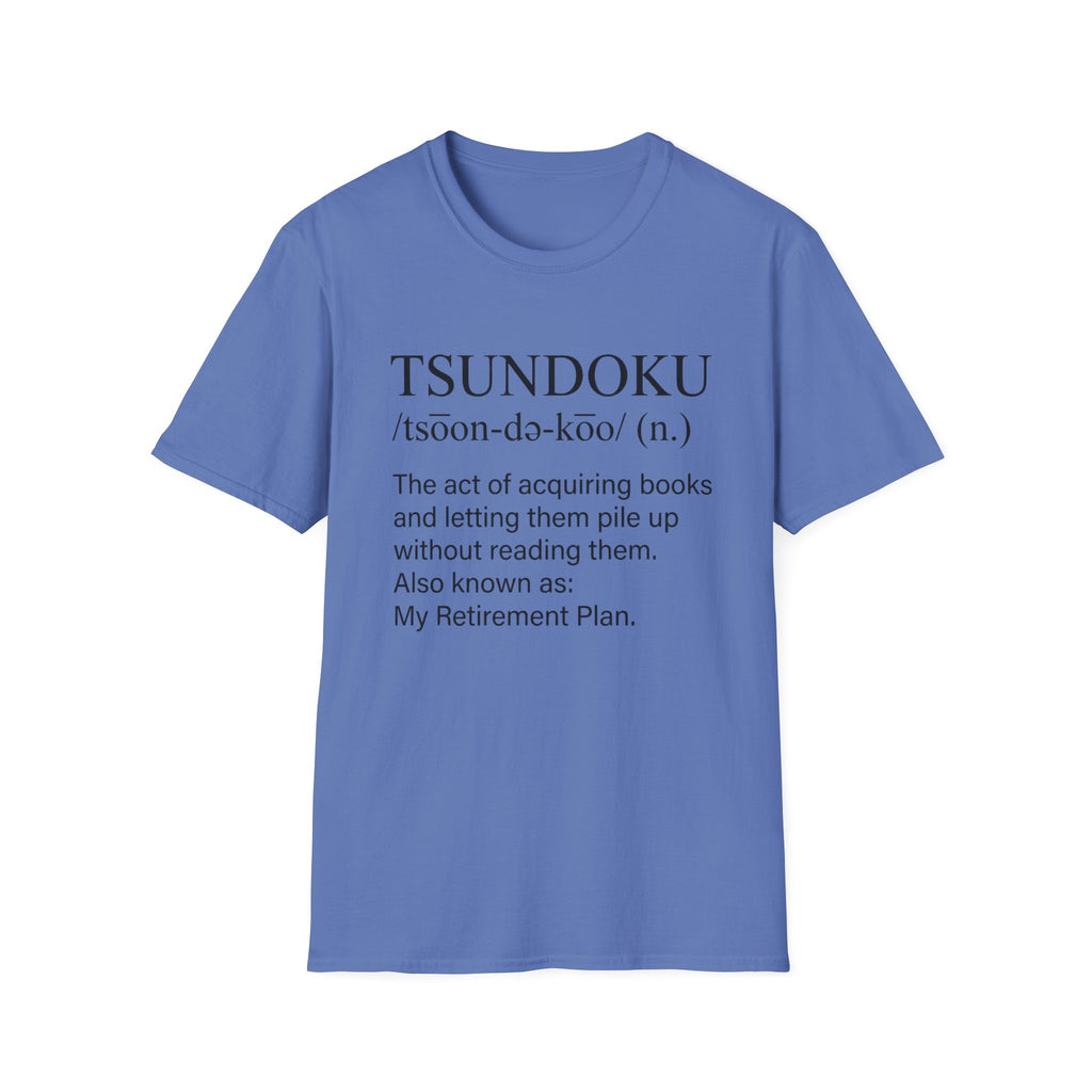 Tsundoku Definition Also My Retirement Plan T-Shirt