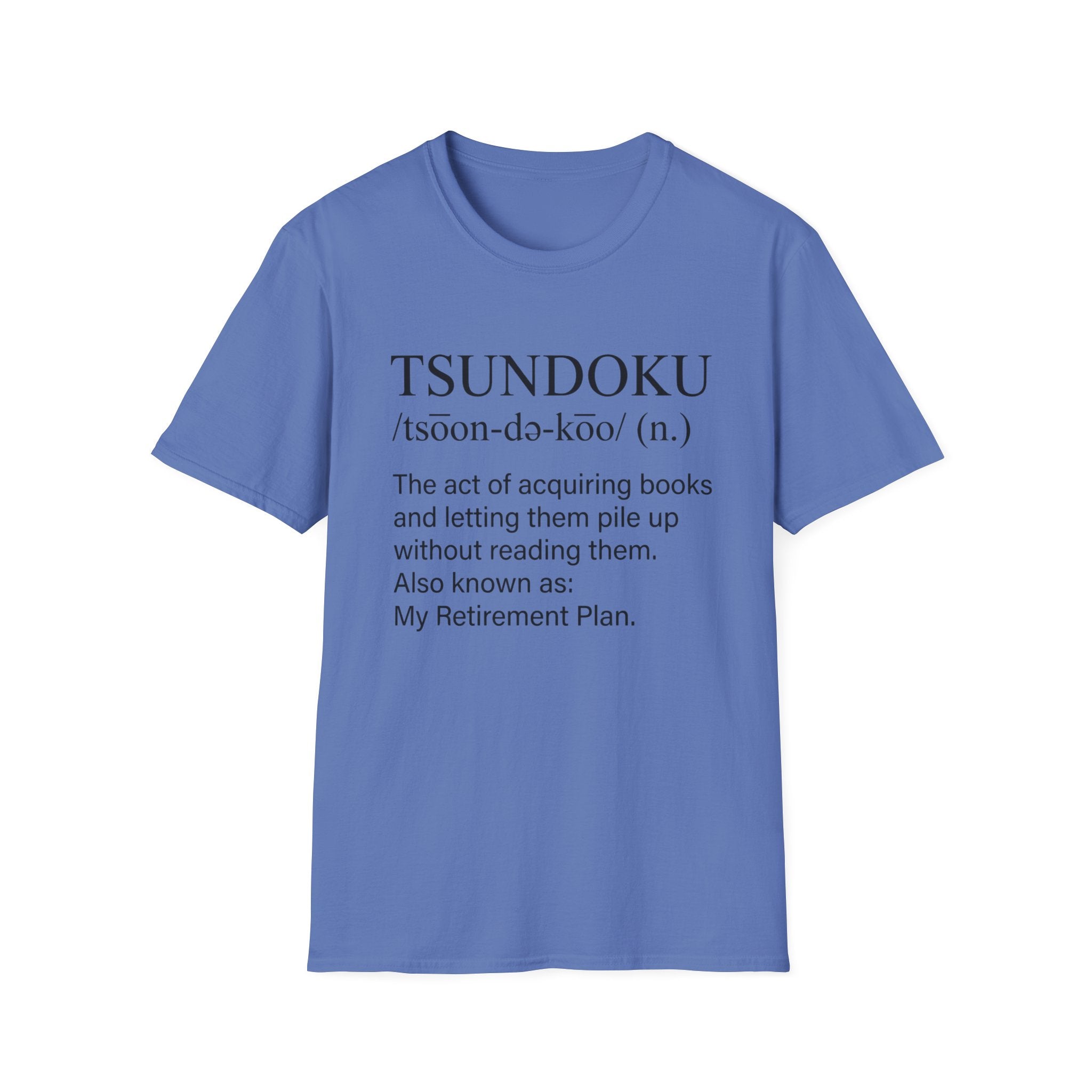 Tsundoku Definition Also My Retirement Plan T-Shirt