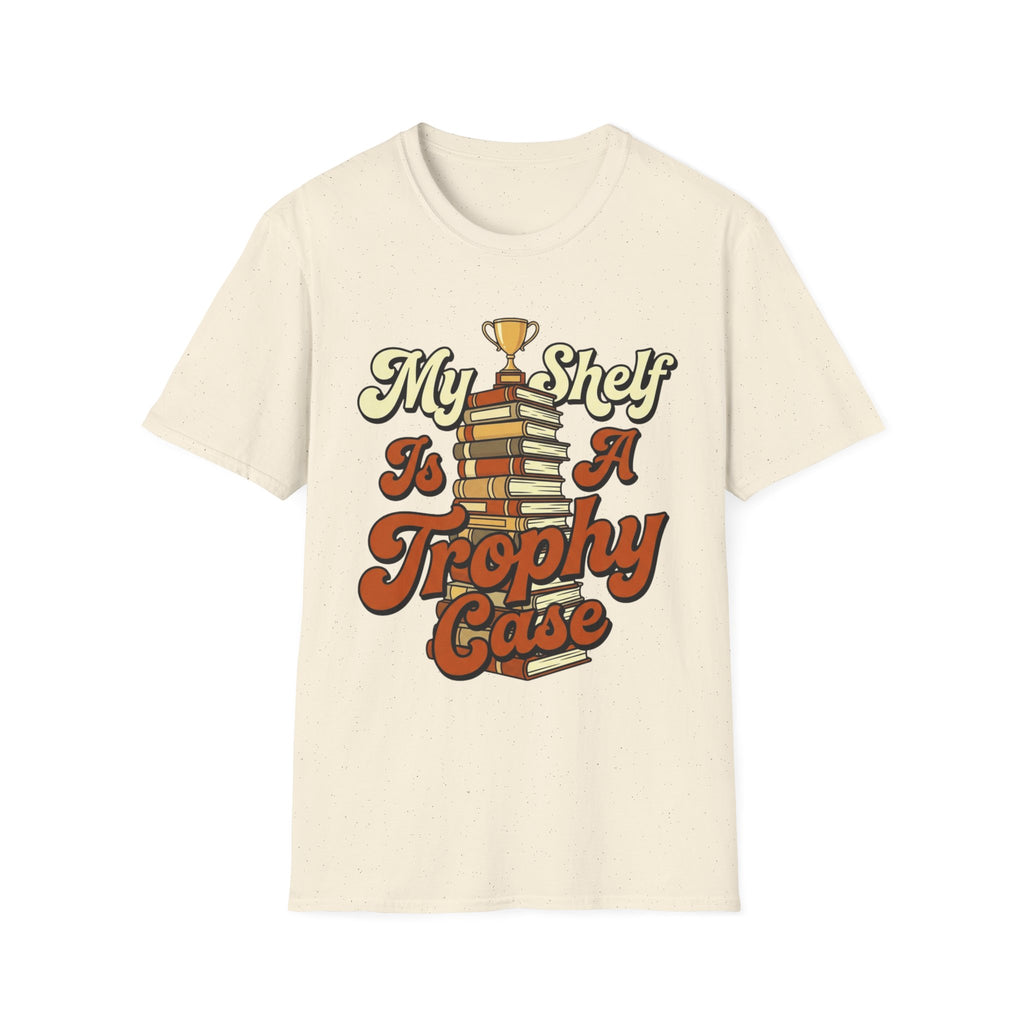 My Shelf Is A Trophy Case T-Shirt