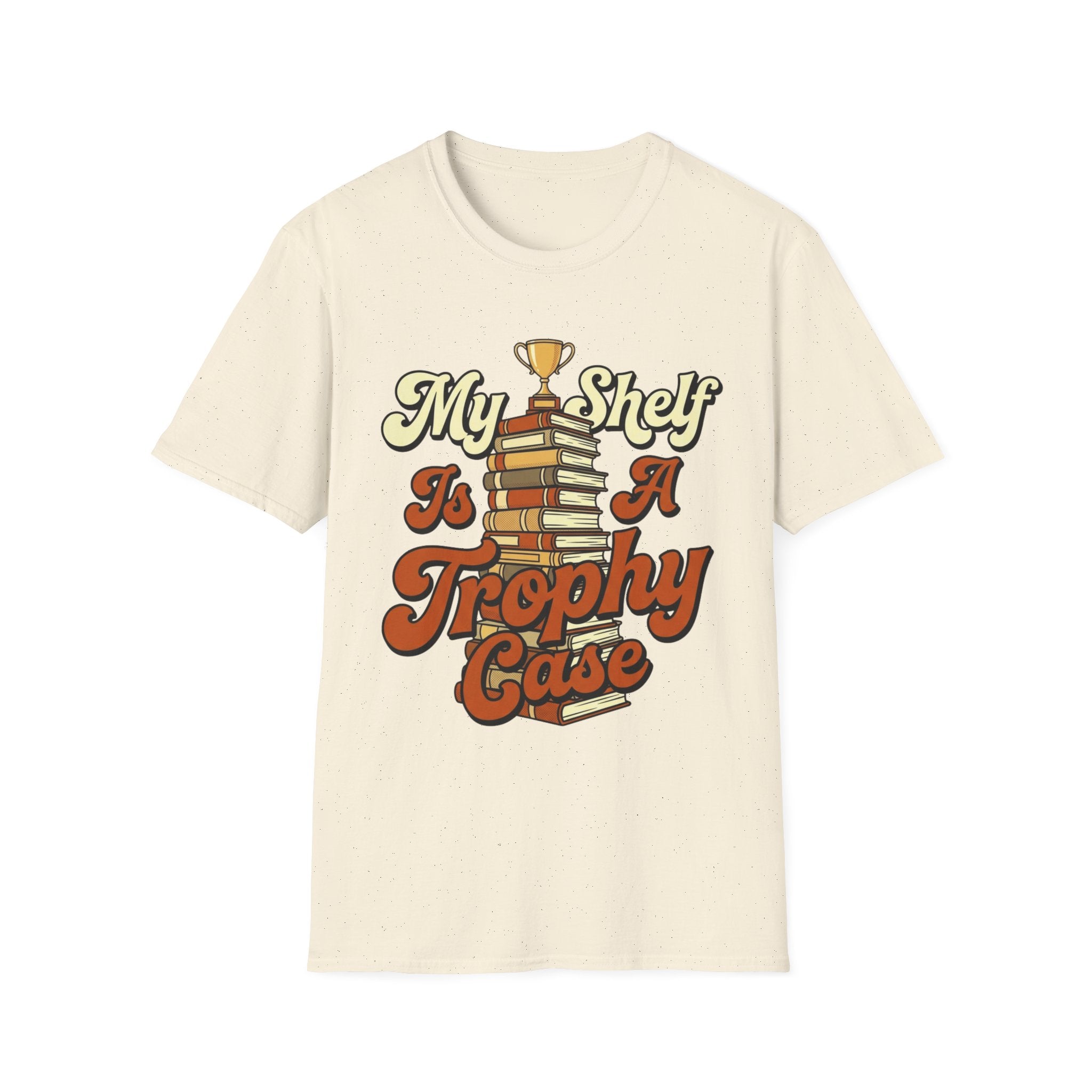 My Shelf Is A Trophy Case T-Shirt