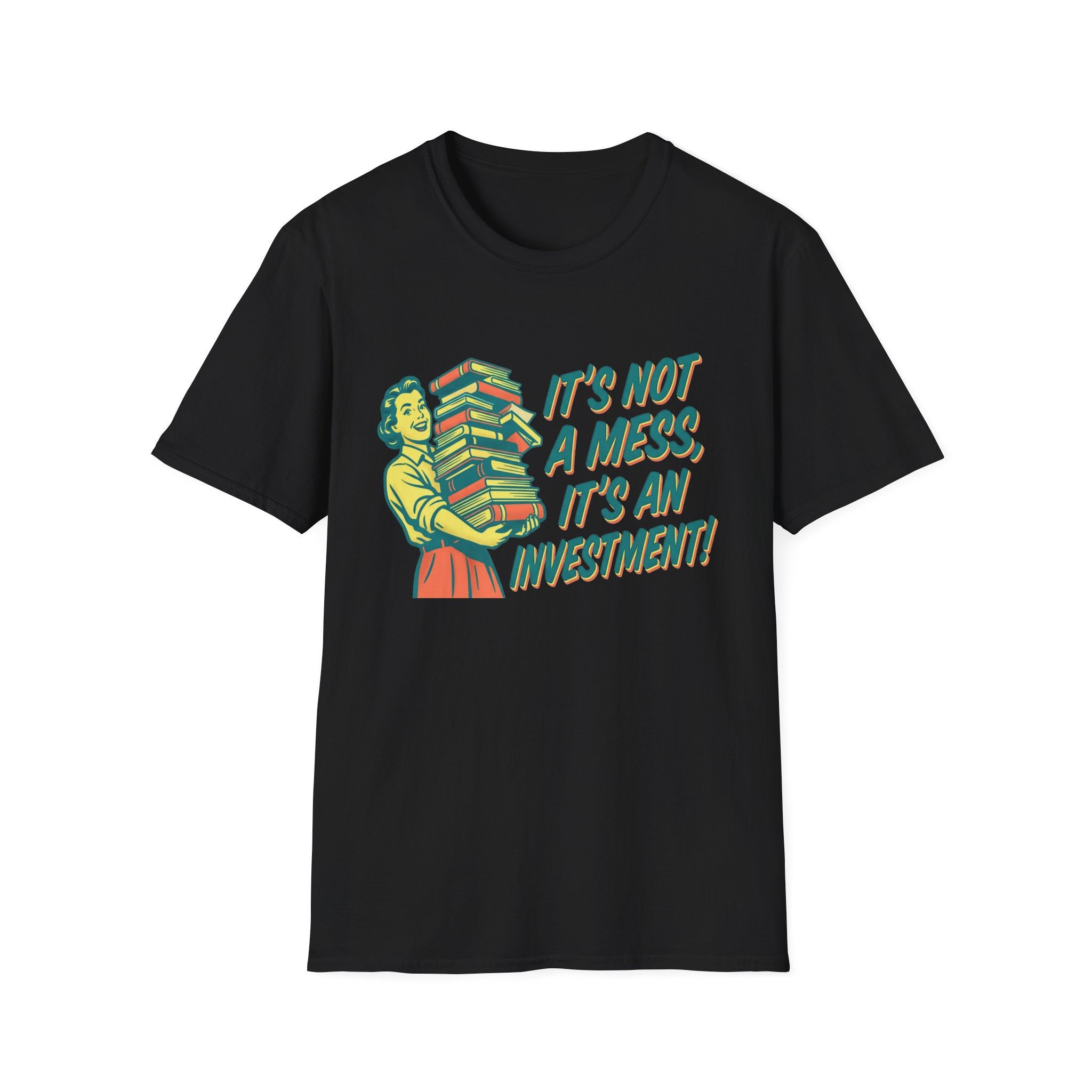 It's Not A Mess It's An Investment T-Shirt