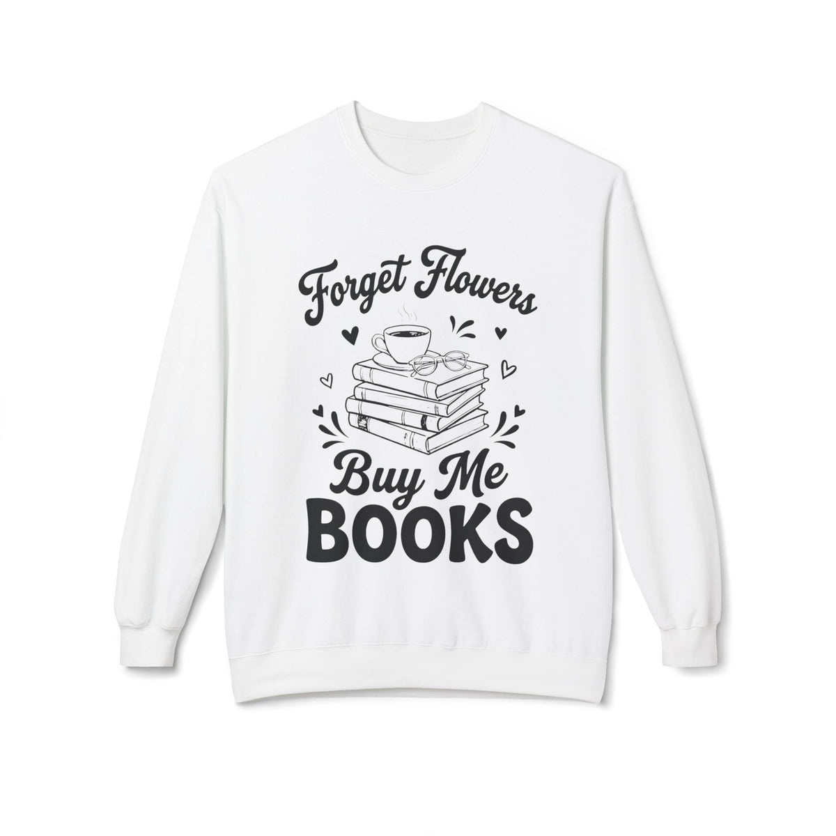 Forget Flowers Sweatshirt
