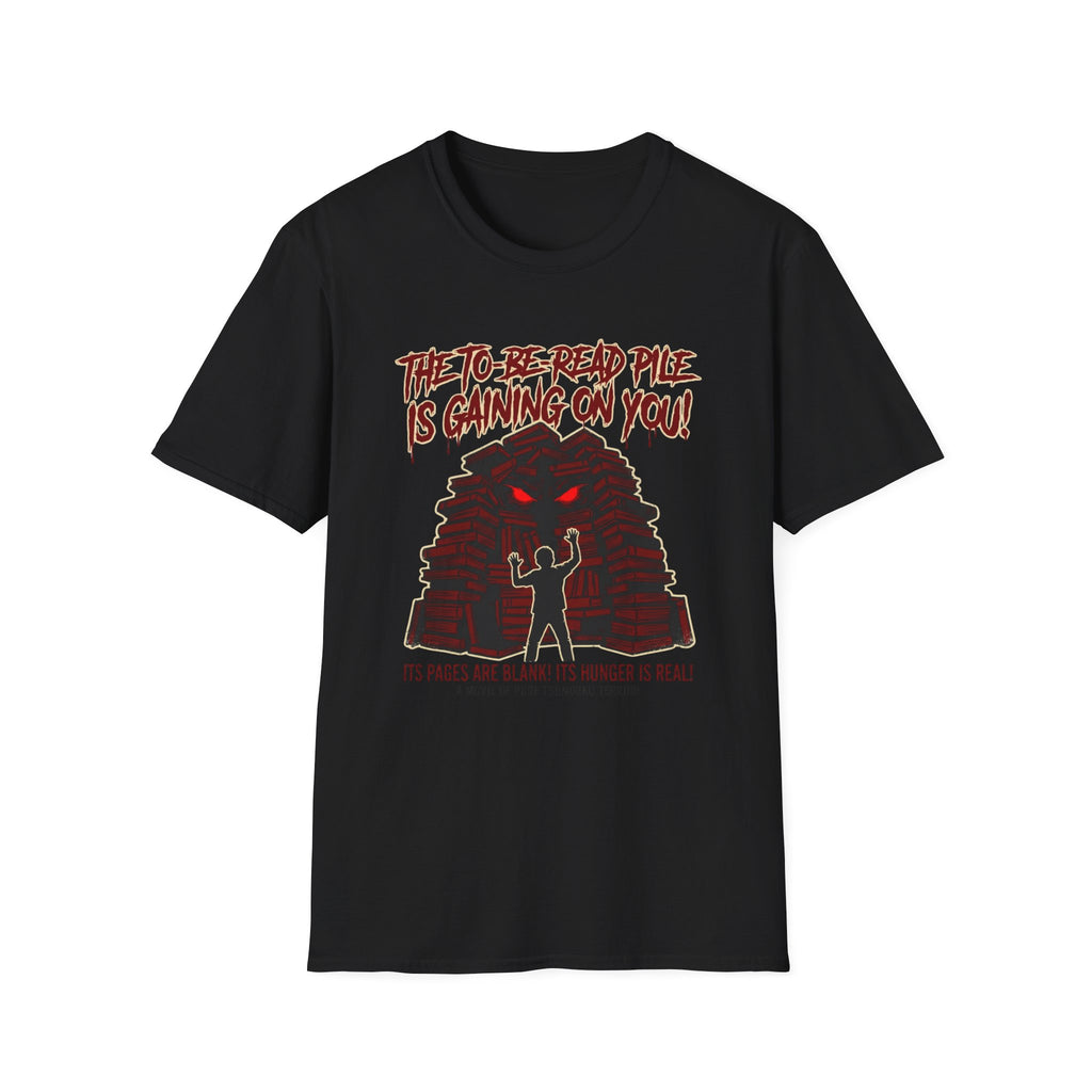 The TBR Pile Is Gaining On You T-Shirt