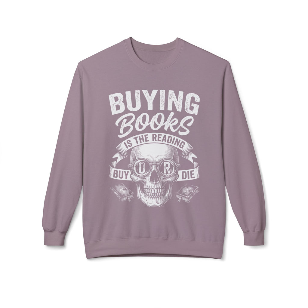 Buy Or Die Sweatshirt
