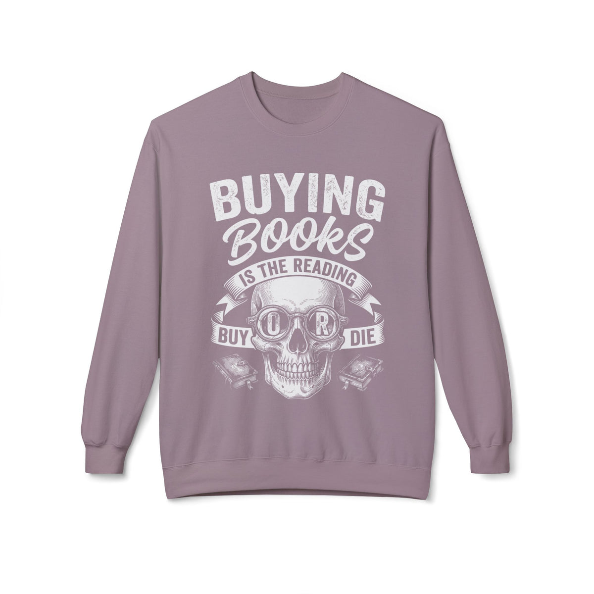 Buy Or Die Sweatshirt