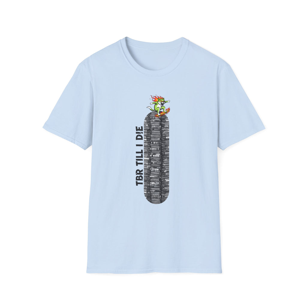 TBR Till I Die T-Shirt