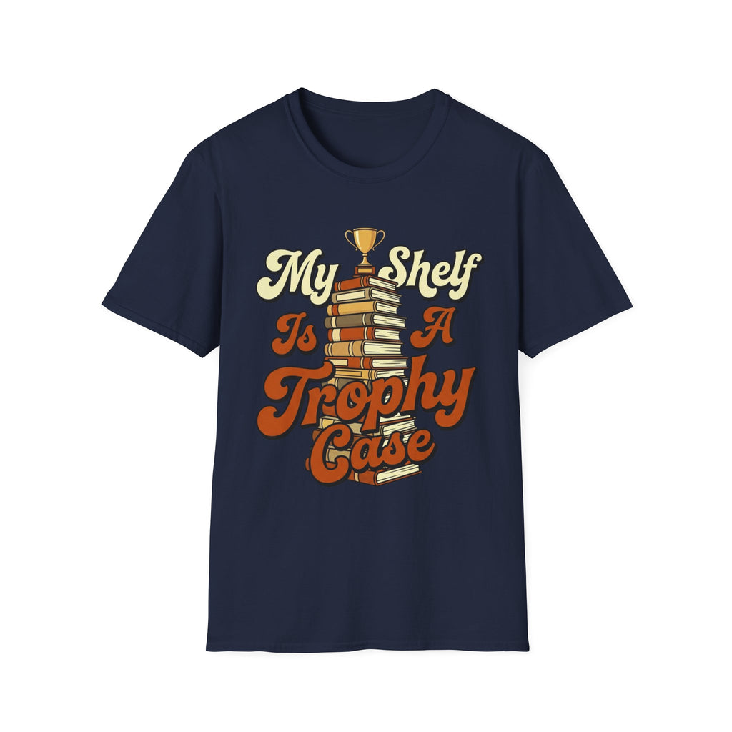 My Shelf Is A Trophy Case T-Shirt