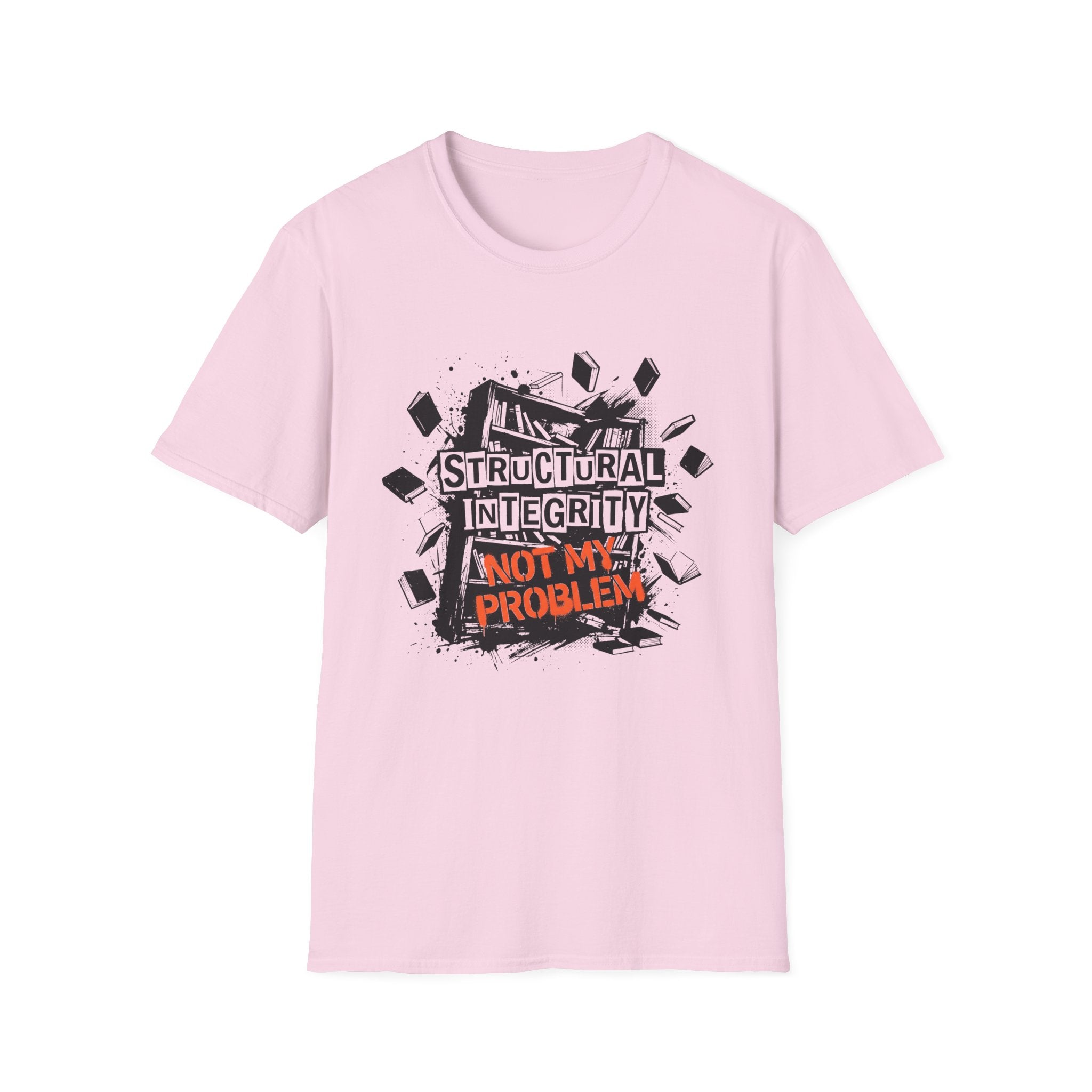 Structural Integrity Not My Problem T-Shirt
