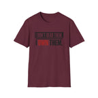 I Don't Read Them I Own Them T-Shirt
