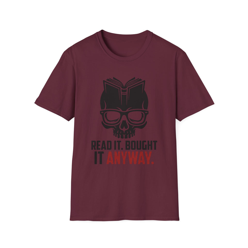 Read It Bought It Anyway T-Shirt