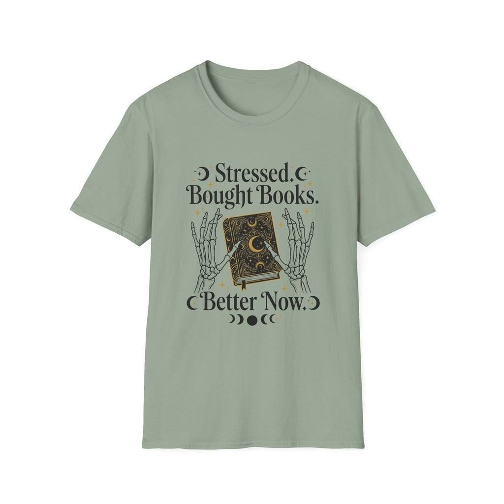 Stressed Bought Books Better Now T-Shirt
