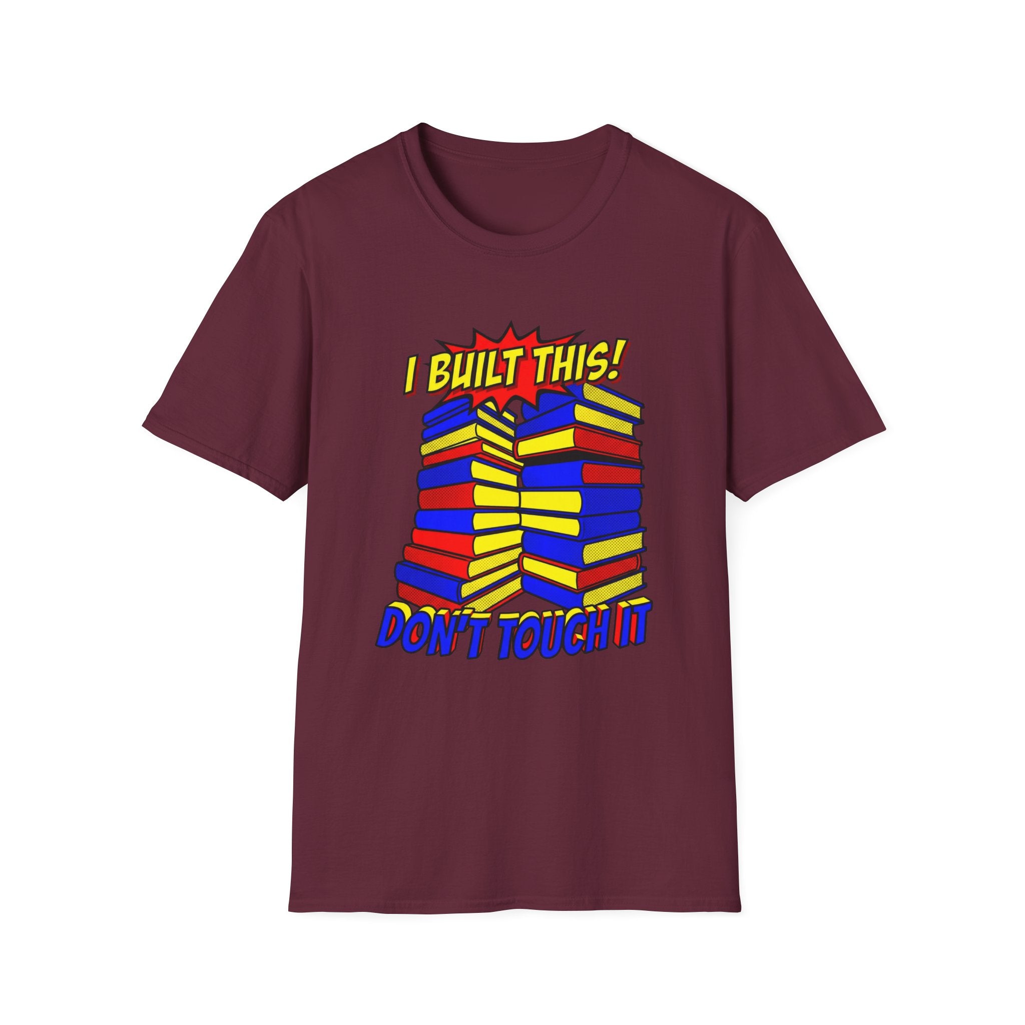I Built This Don't Touch It T-Shirt