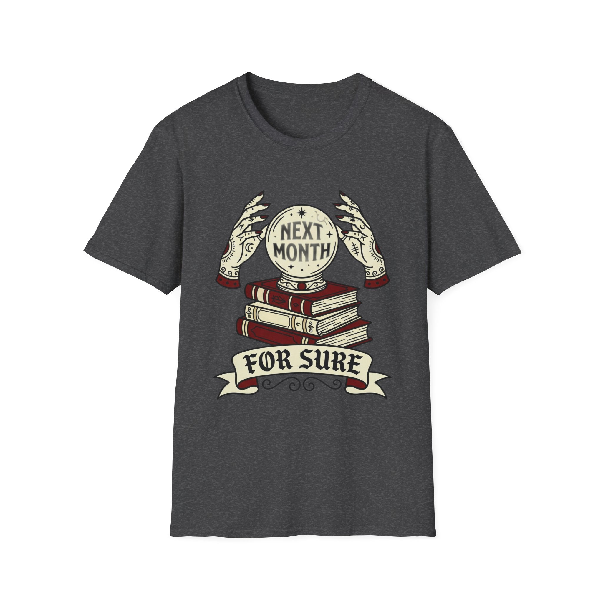 Next Month For Sure T-Shirt