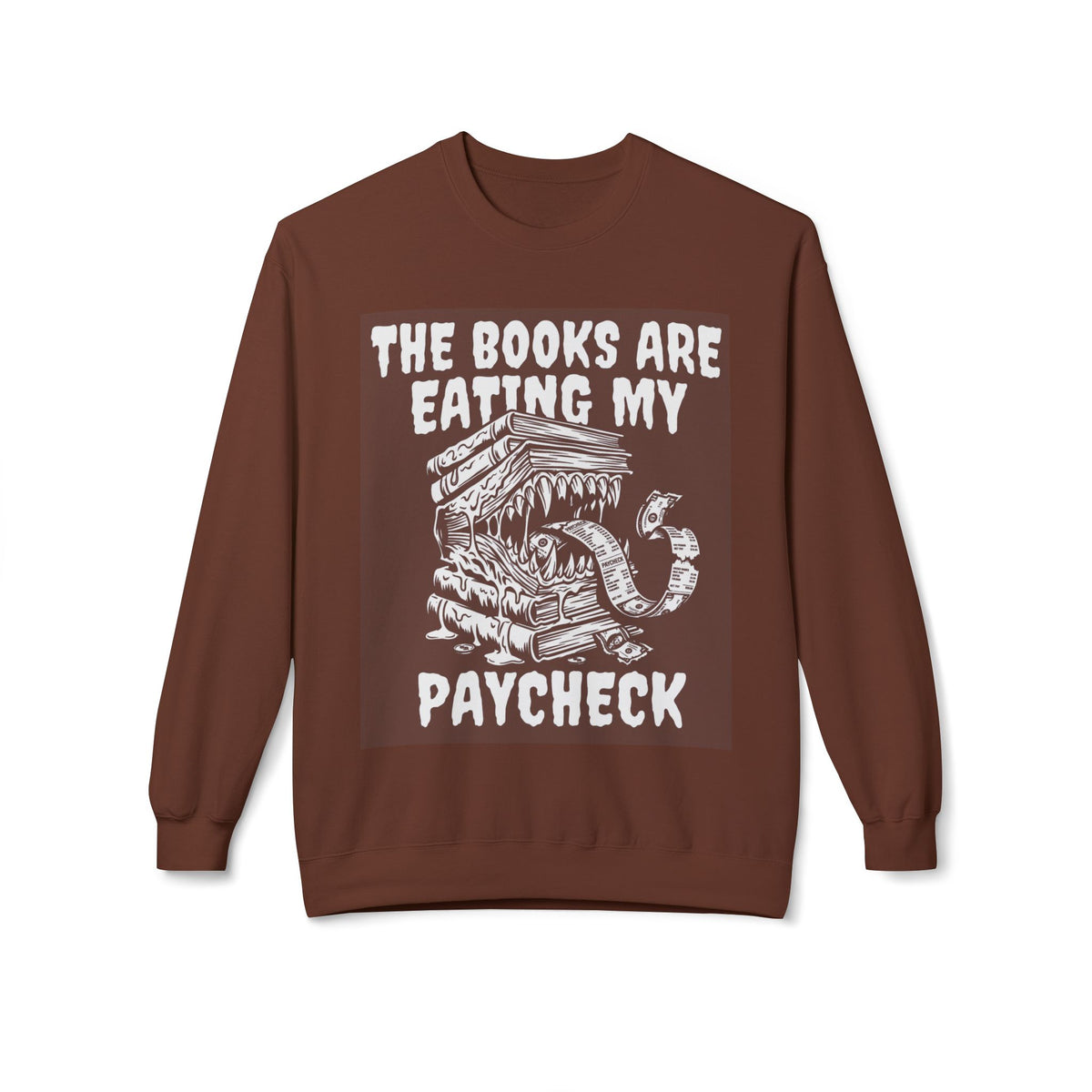 Eating Paycheck Sweatshirt
