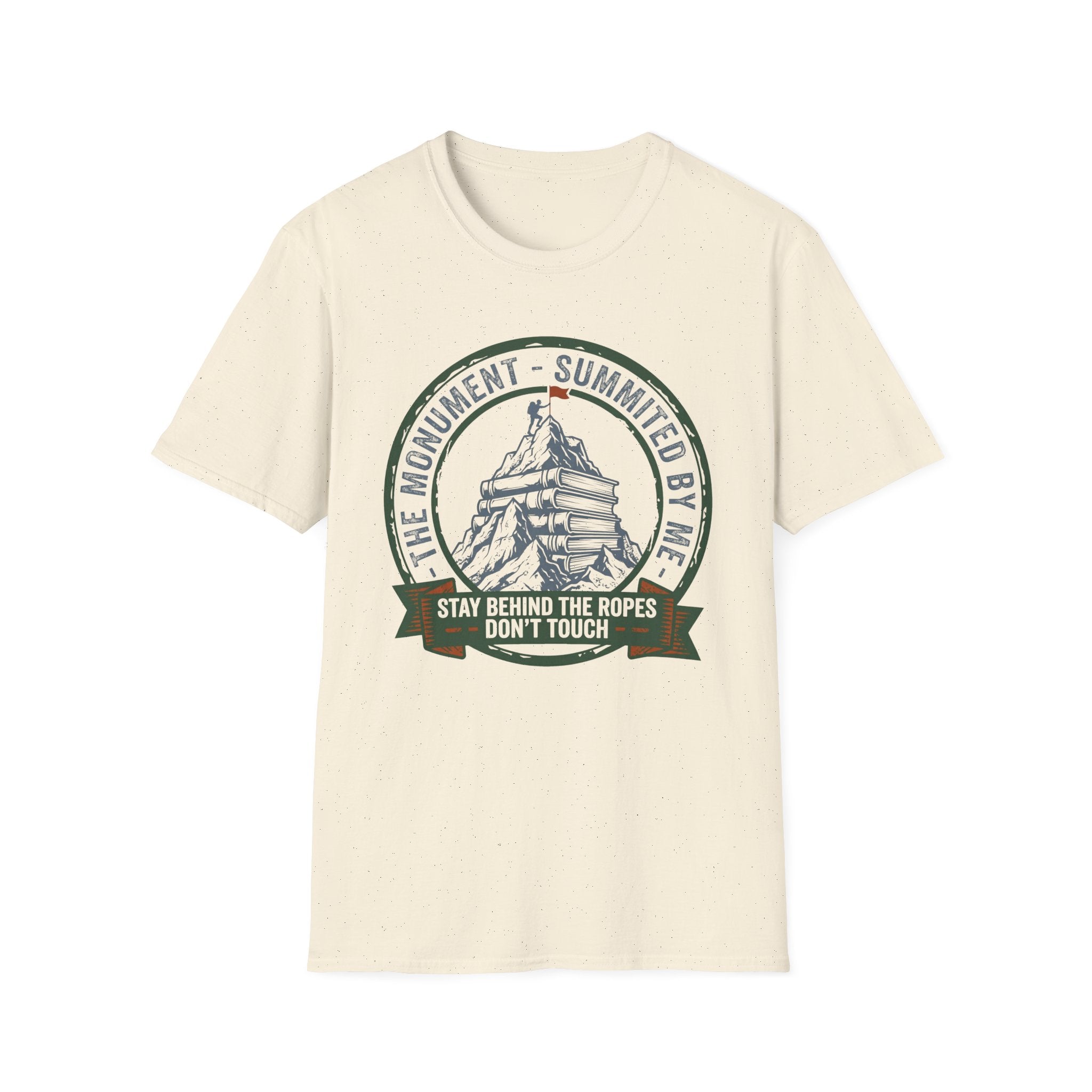 The Monument Summited By Me Stay Back Don't Touch T-Shirt