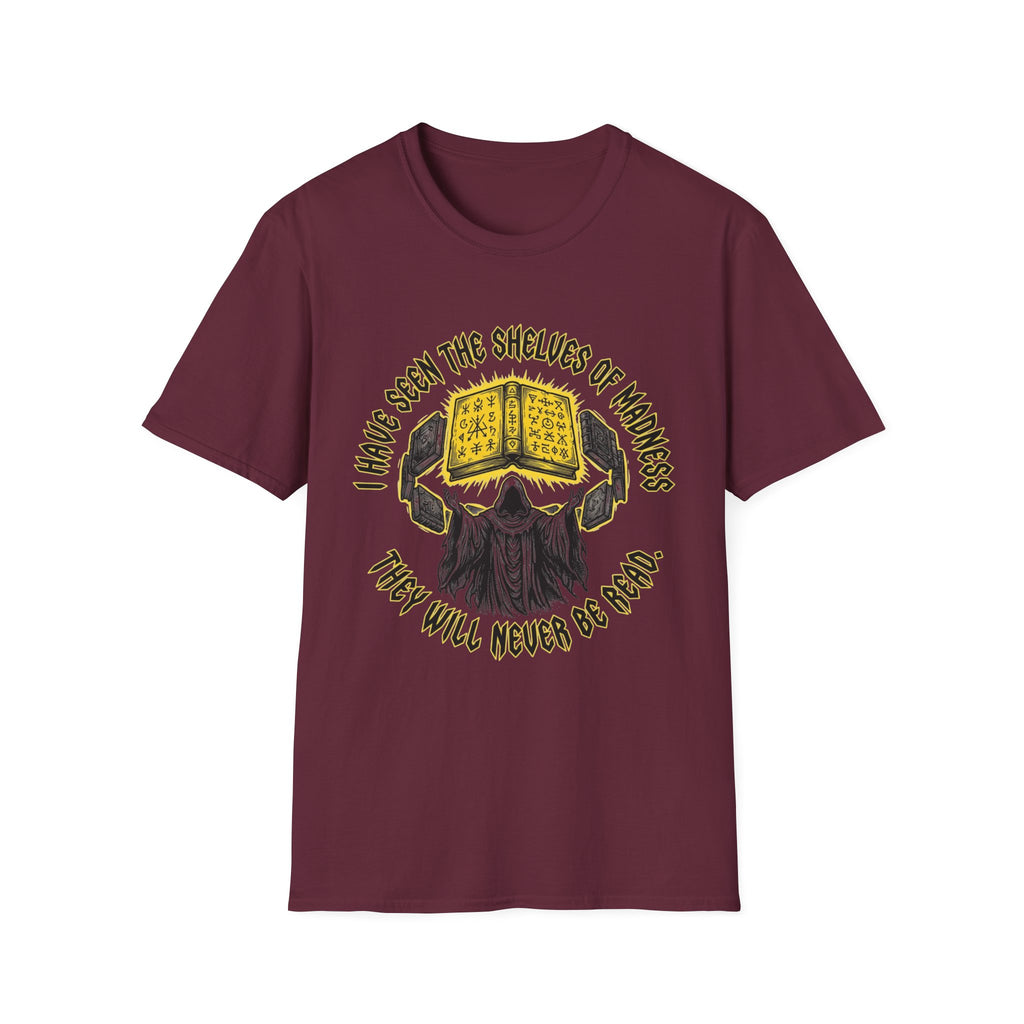 Shelves Of Madness They Will Never Be Read T-Shirt