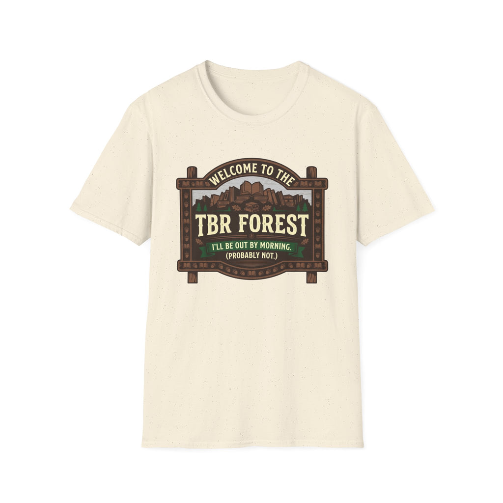 Welcome To The TBR Forest Probably Not T-Shirt