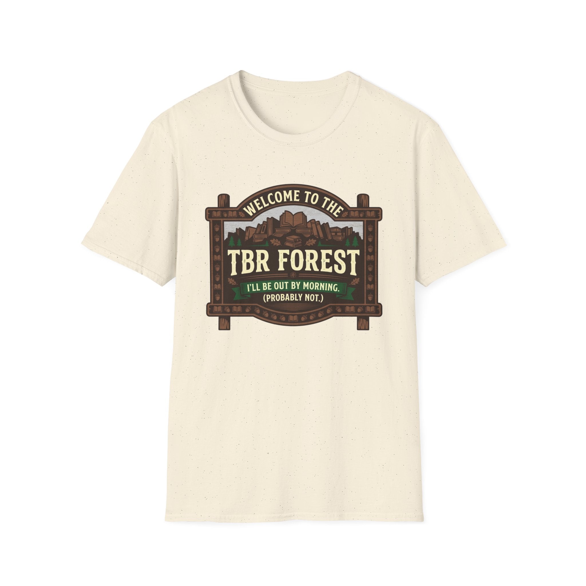 Welcome To The TBR Forest Probably Not T-Shirt