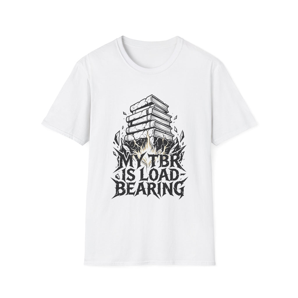 My TBR Is Load-Bearing T-Shirt