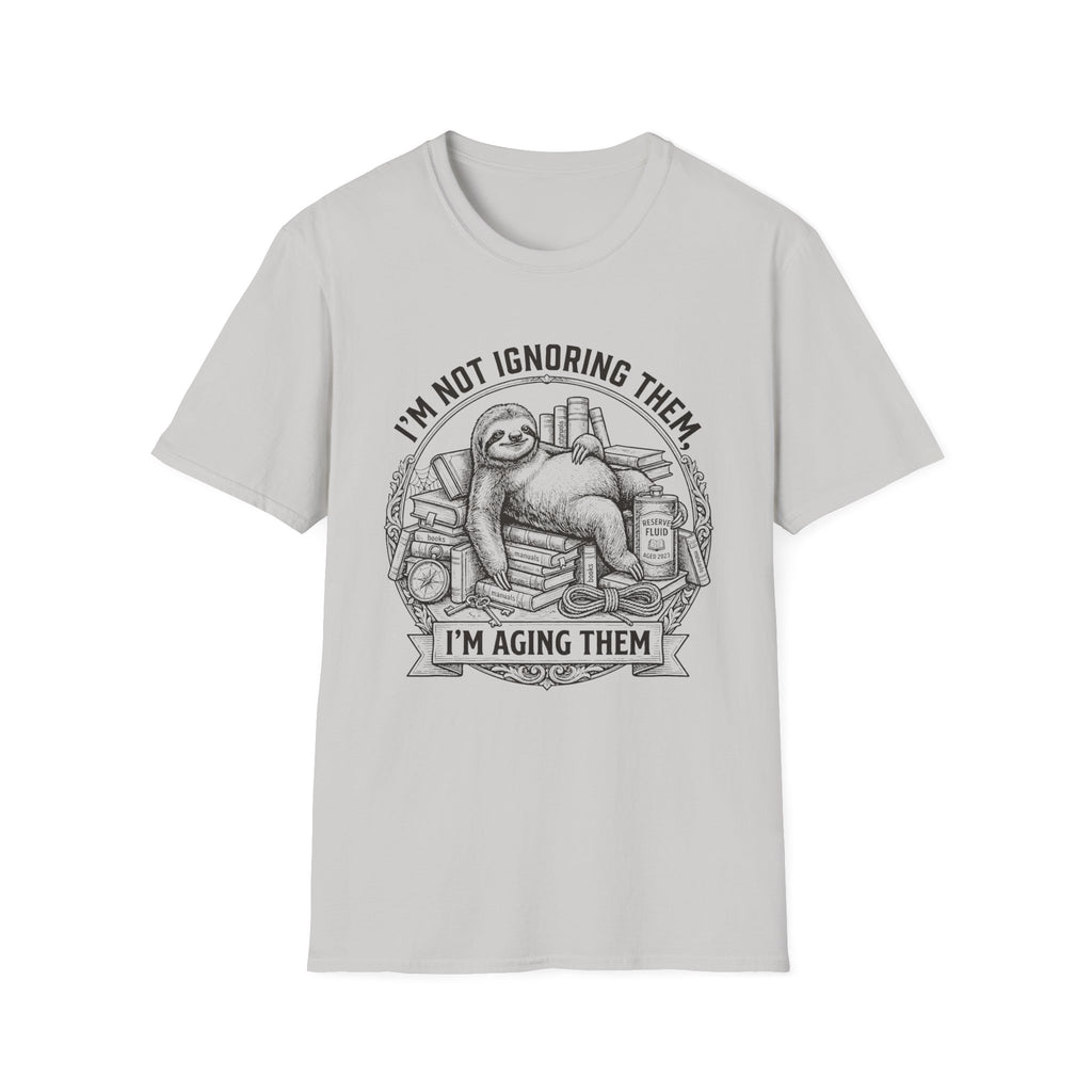 I'm Not Ignoring Them I'm Aging Them T-Shirt