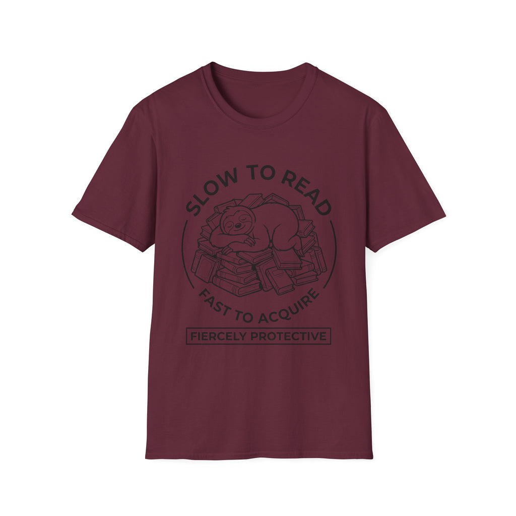 Slow To Read Fast To Acquire Fiercely Protective T-Shirt