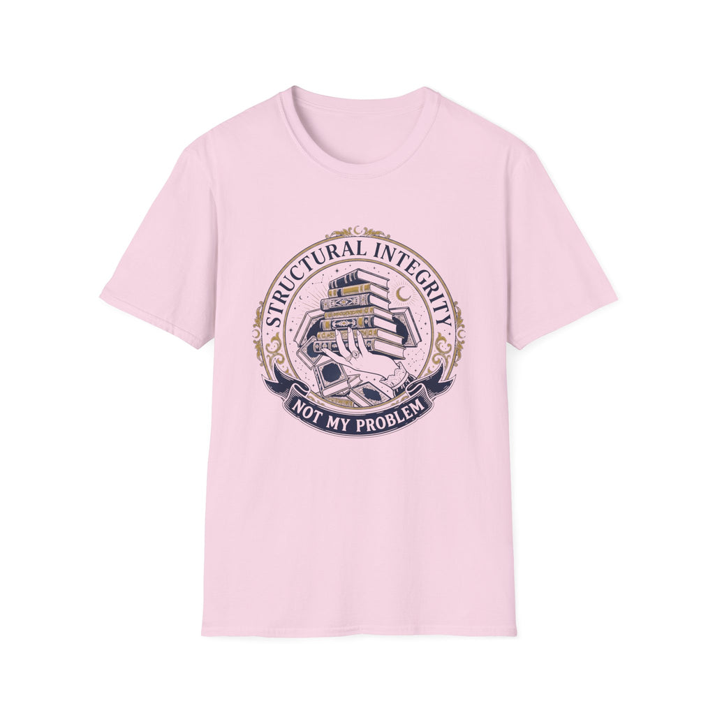 Structural Integrity Not My Problem T-Shirt