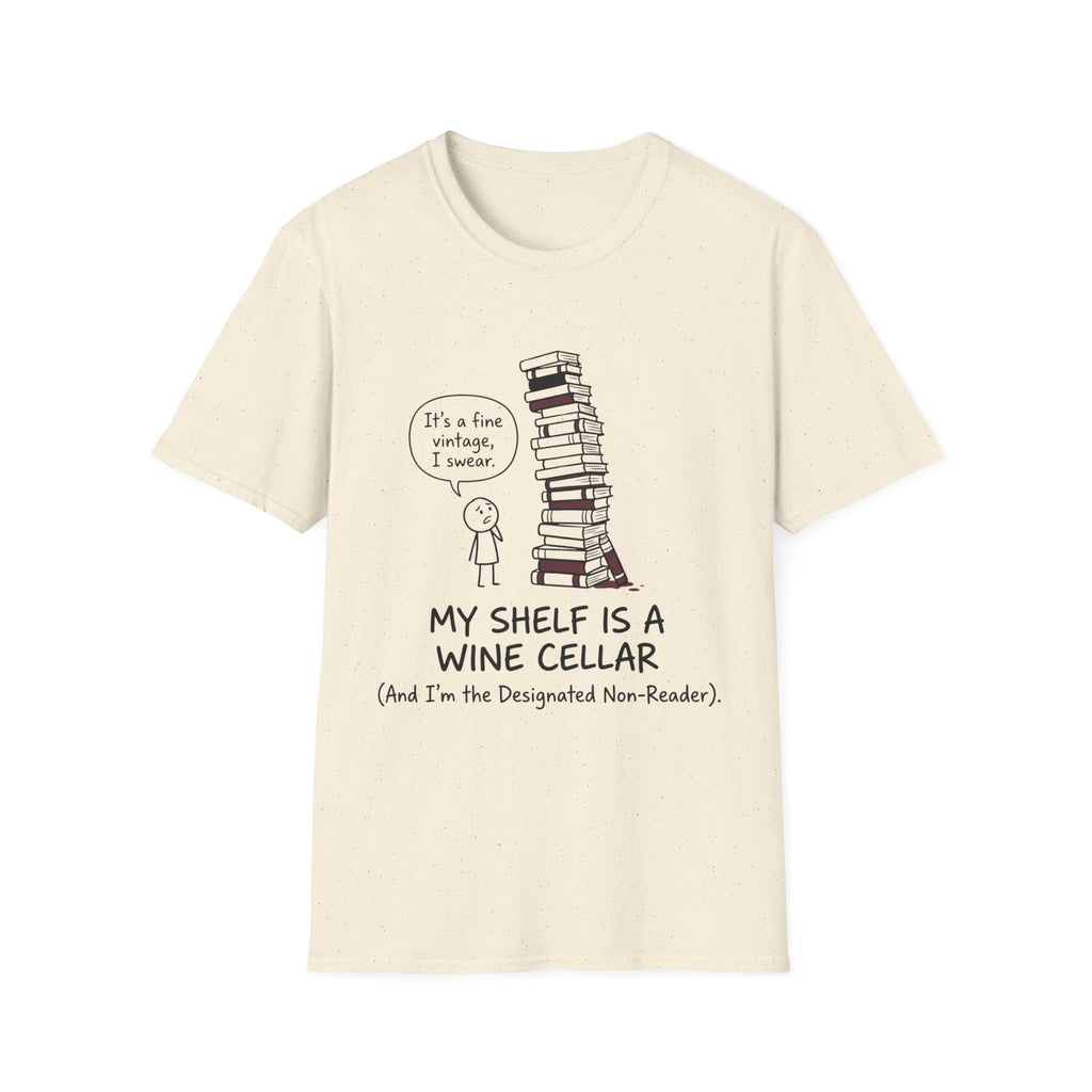 My Shelf Is A Wine Cellar Designated Non-Reader T-Shirt