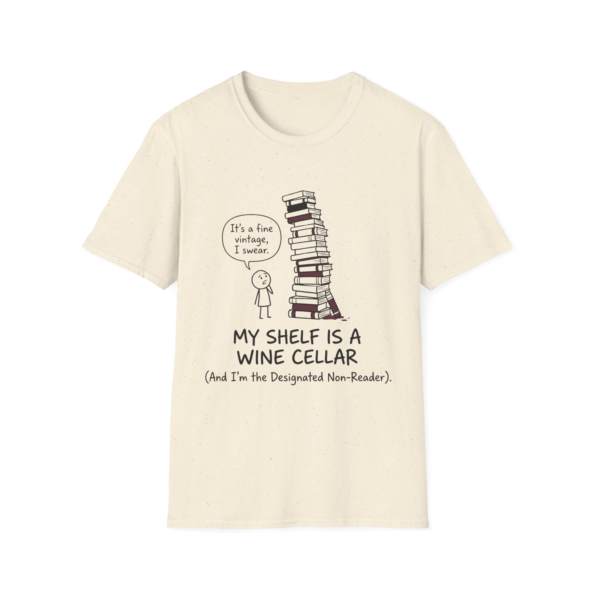 My Shelf Is A Wine Cellar Designated Non-Reader T-Shirt