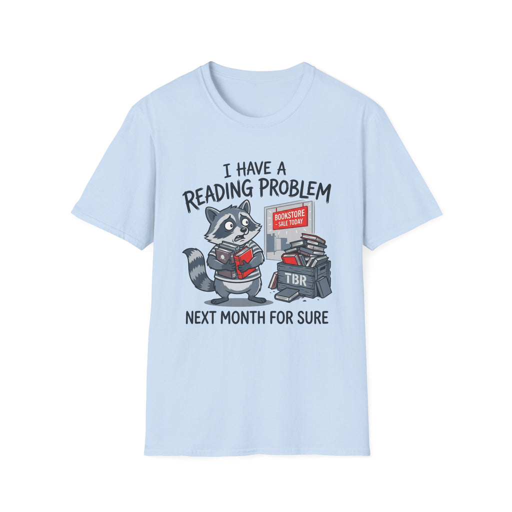 I Have A Reading Problem Next Month For Sure T-Shirt