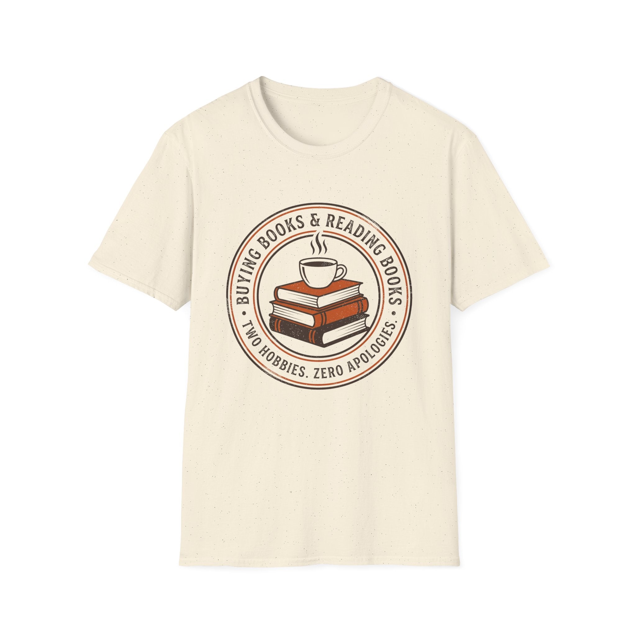 Buying Books And Reading Books Two Hobbies Zero Apologies T-Shirt