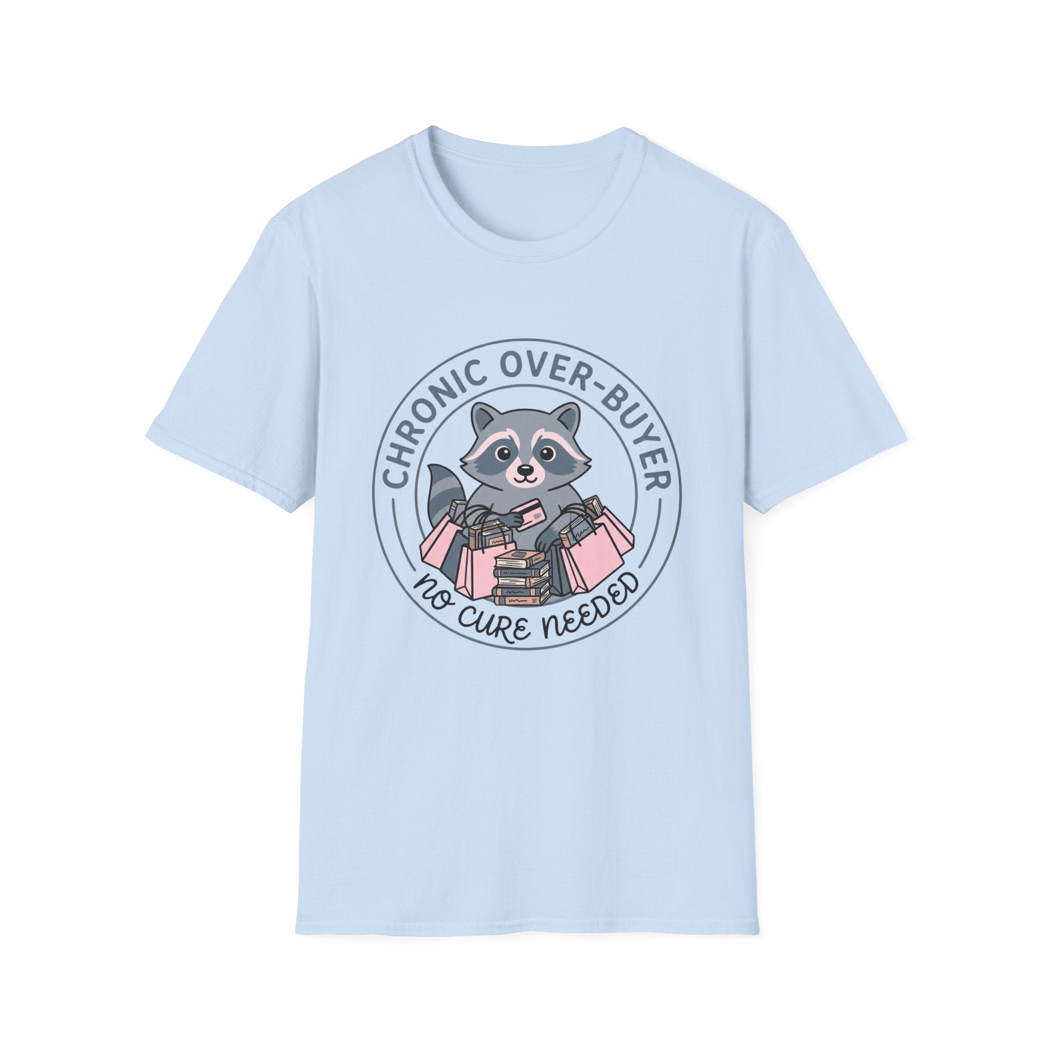Chronic Over-Buyer No Cure Needed T-Shirt