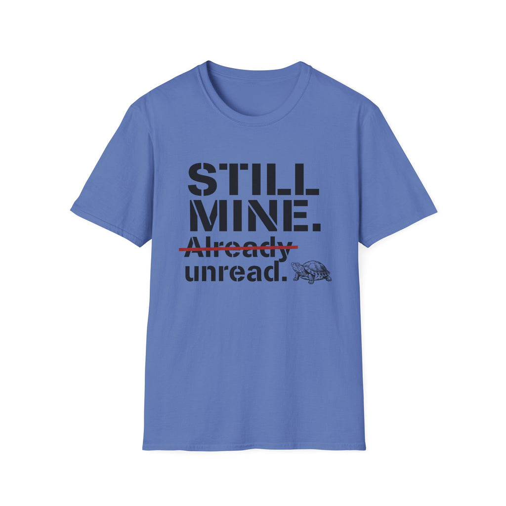 Still Mine Already Unread T-Shirt