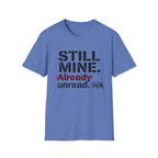 Still Mine Already Unread T-Shirt