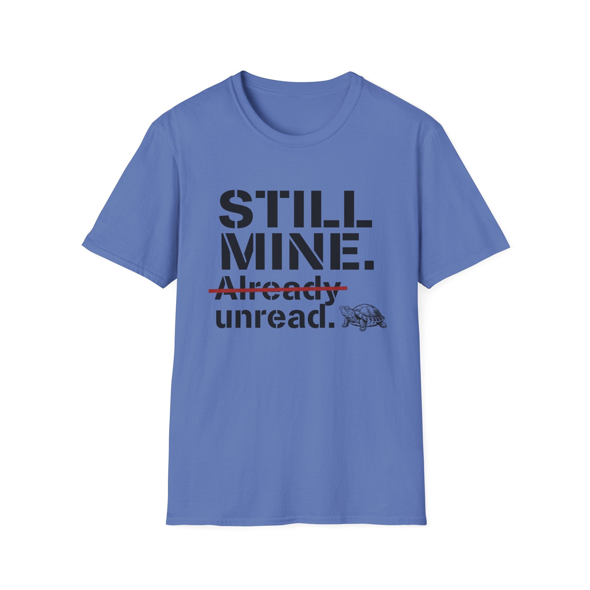 Still Mine Already Unread T-Shirt