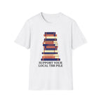 Support Your Local TBR Pile T-Shirt
