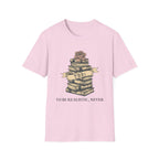 TBR To Be Realistic Never T-Shirt