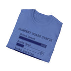 Current Hoard Status T-Shirt